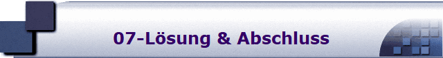 07-Lsung & Abschluss