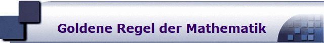 Goldene Regel der Mathematik